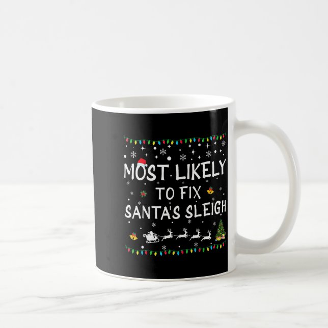 Taza De Café Most Likely To Fix Santa's Sleigh Funny Christmas  (Derecha)