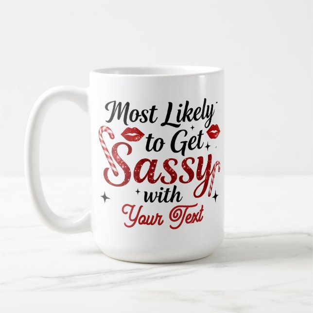 Taza De Café Most Likely to Get Sassy Personalized Mug (Izquierda)