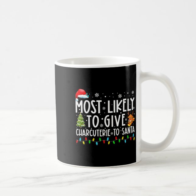 Taza De Café Most Likely To Give Charcuterie To Santa Family Ch (Derecha)
