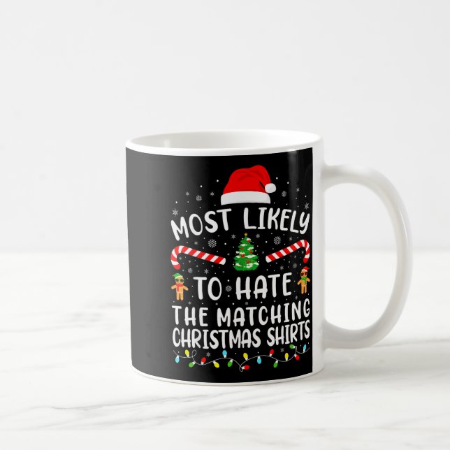 Taza De Café Most Likely To Hate Matching Christmas Family Matc (Derecha)