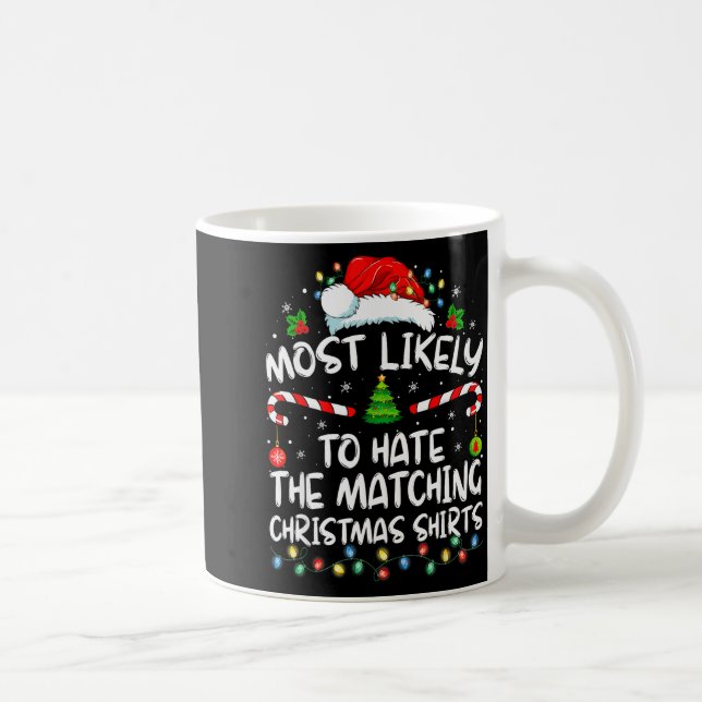 Taza De Café Most Likely To Hate Matching Christmas Funny Famil (Derecha)