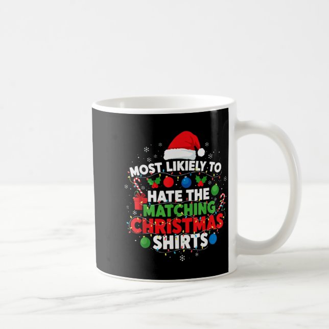Taza De Café Most Likely To Hate Matching Christmas Funny Famil (Derecha)