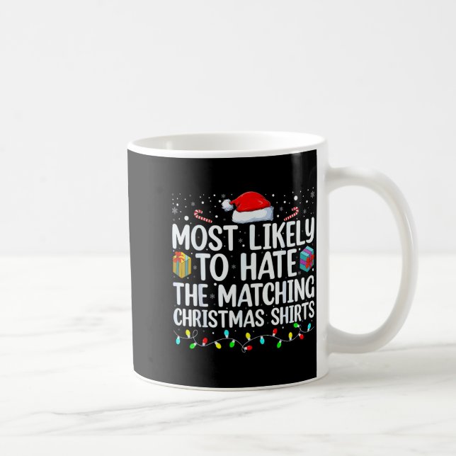 Taza De Café Most Likely To Hate Matching Christmas Funny Famil (Derecha)