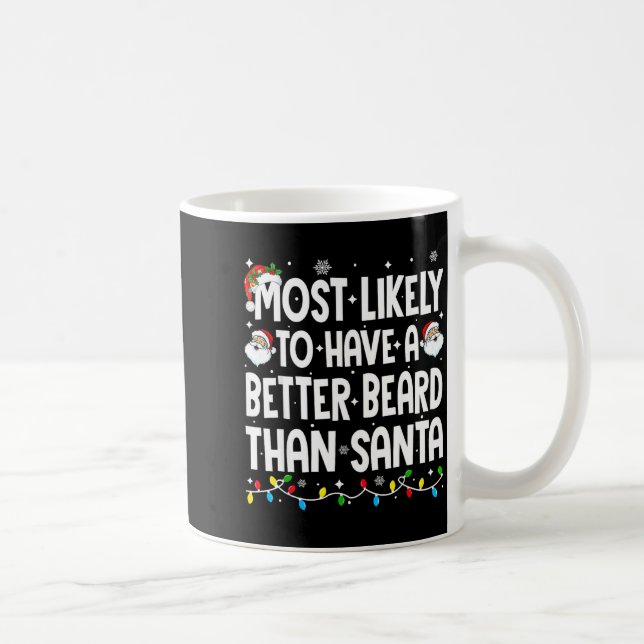 Taza De Café Most Likely To Have A Better Beard Than Santa Chri (Derecha)