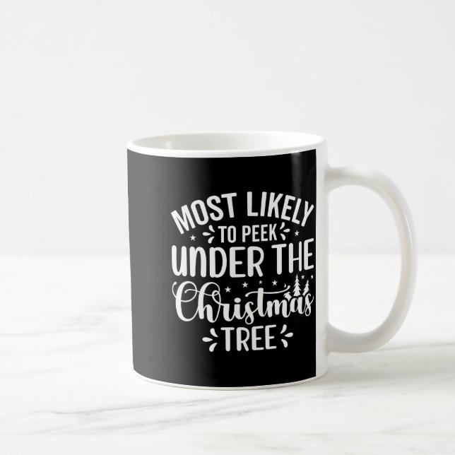Taza De Café Most Likely To Peek Under The Tree  (Derecha)