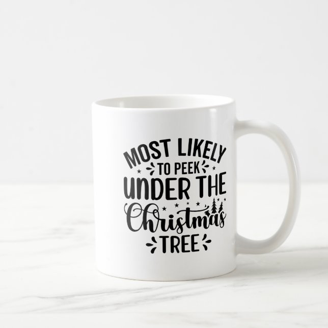 Taza De Café Most Likely To Peek Under The Tree  (Derecha)