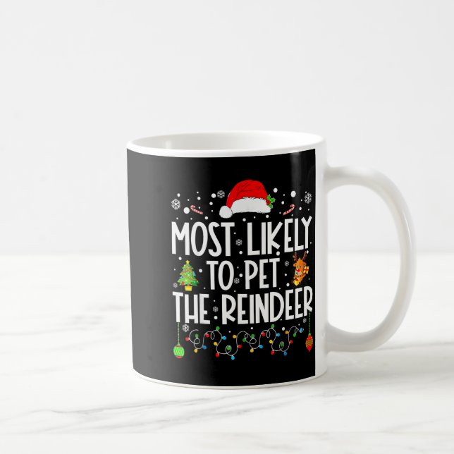 Taza De Café Most Likely To Pet The Reindeer Christmas  (Derecha)