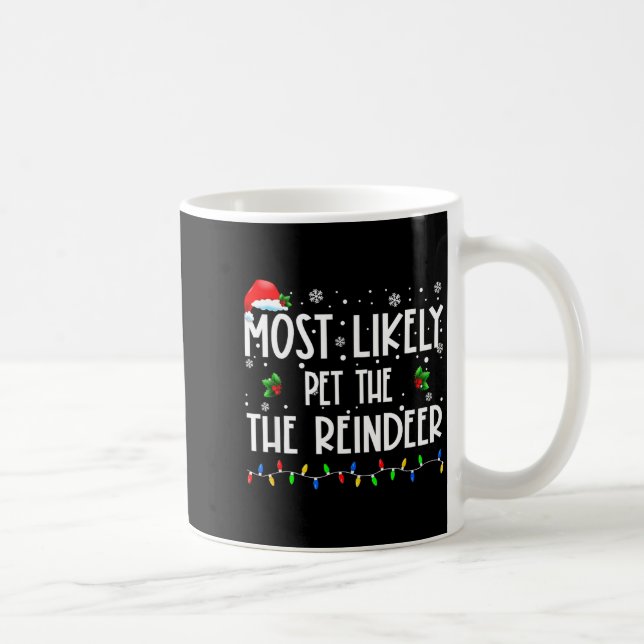 Taza De Café Most Likely To Pet The Reindeer Christmas Matching (Derecha)