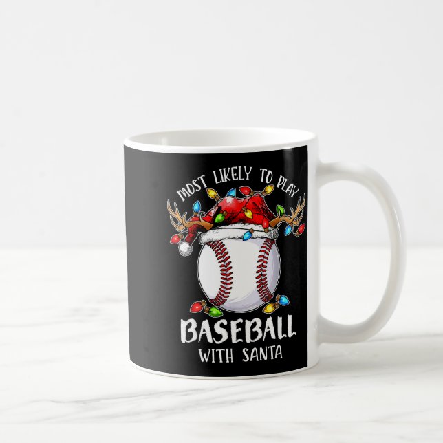 Taza De Café Most Likely To Play Baseball With Santa Christmas  (Derecha)