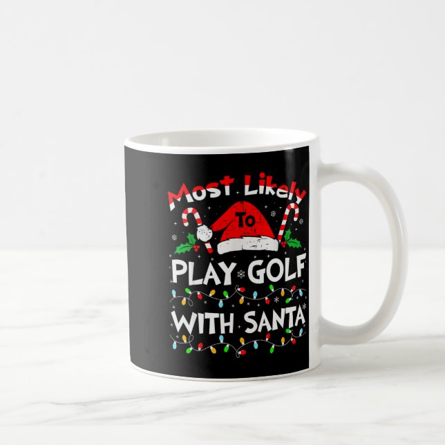 Taza De Café Most Likely To Play Golf With Santa Christmas 2024 (Derecha)