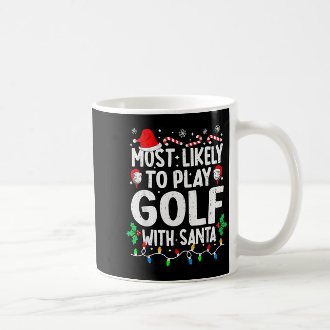 Taza De Café Most Likely To Play Golf With Santa Funny Matching (Derecha)