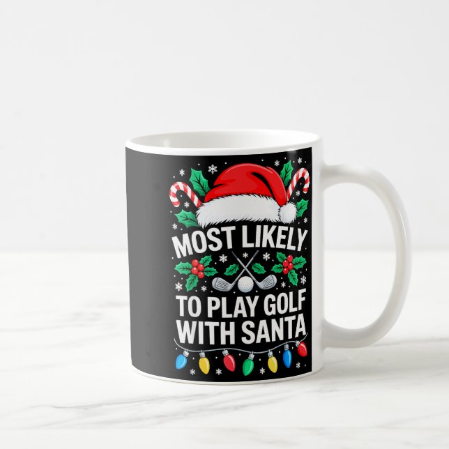 Taza De Café Most Likely To Play Golf With Santa Shirt Family C (Derecha)