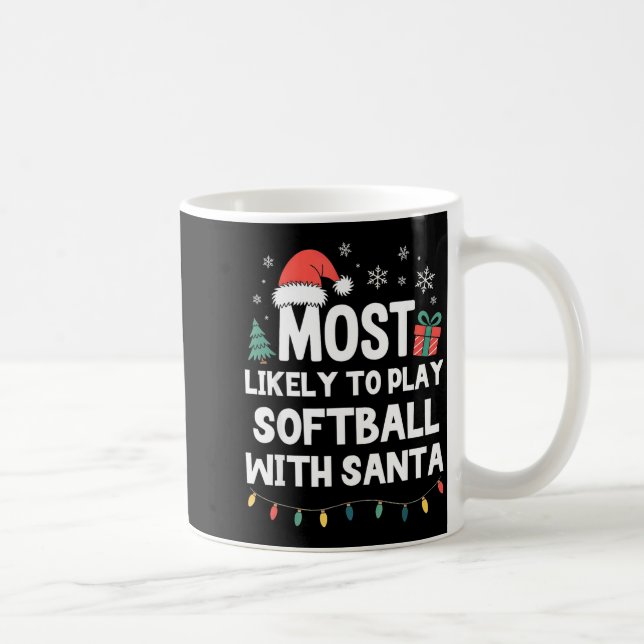 Taza De Café Most Likely To Play Softball With Santa Christmas  (Derecha)