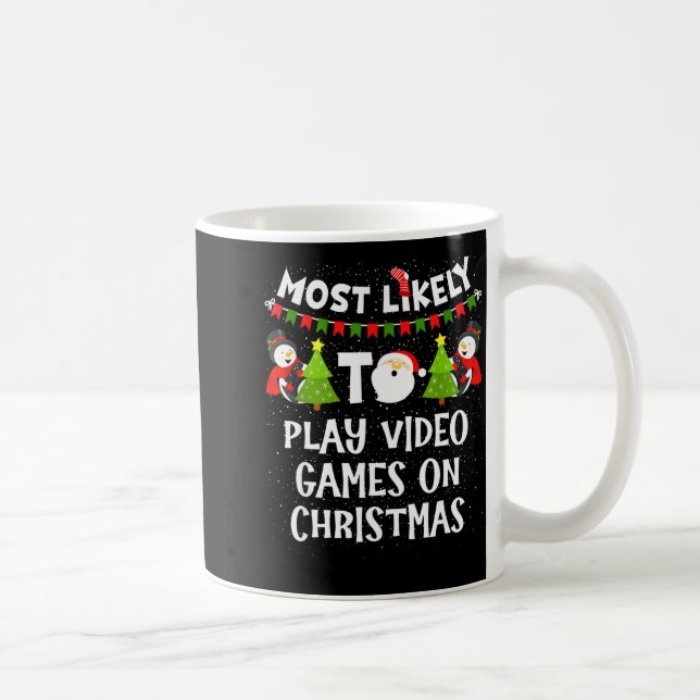 Taza De Café Most Likely To Play Video Games Funny Christmas Ga (Derecha)