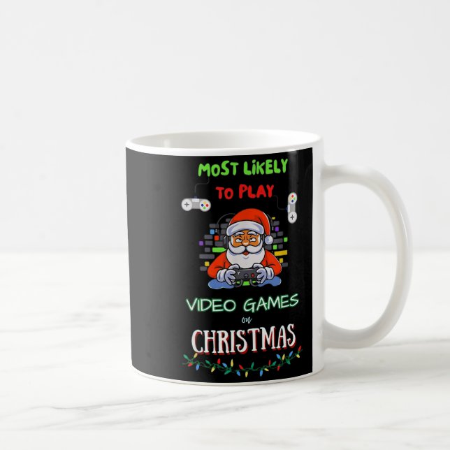 Taza De Café Most Likely To Play Video Games On Christmas  (Derecha)