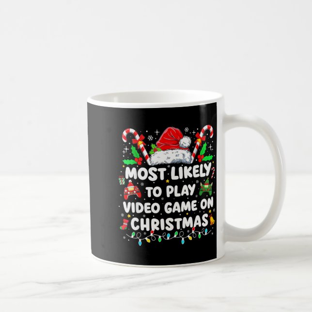Taza De Café Most Likely To Play Video Games On Christmas Funny (Derecha)