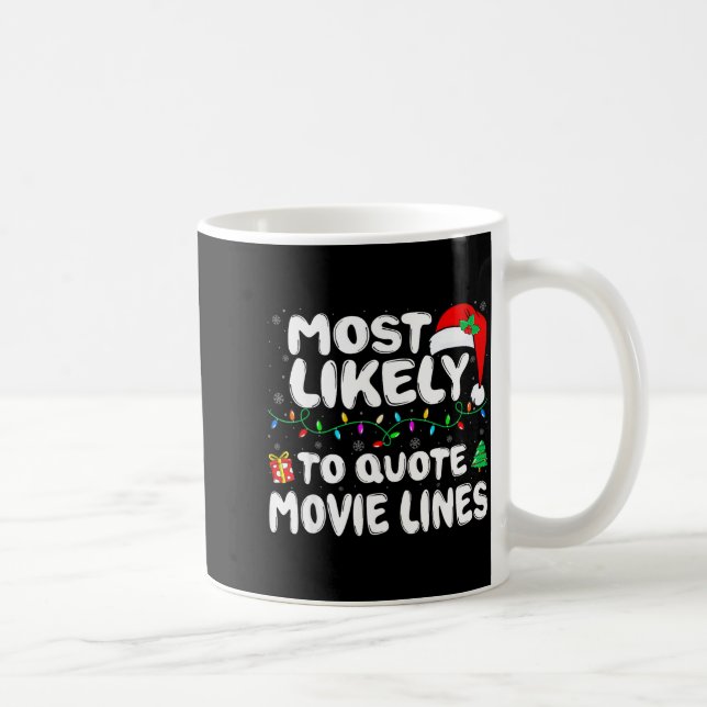 Taza De Café Most Likely To Quote Movie Lines Movie Lover Chris (Derecha)