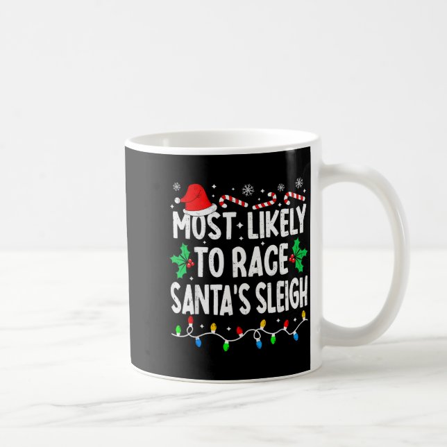 Taza De Café Most Likely To Race Santa's Sleigh Family Matching (Derecha)