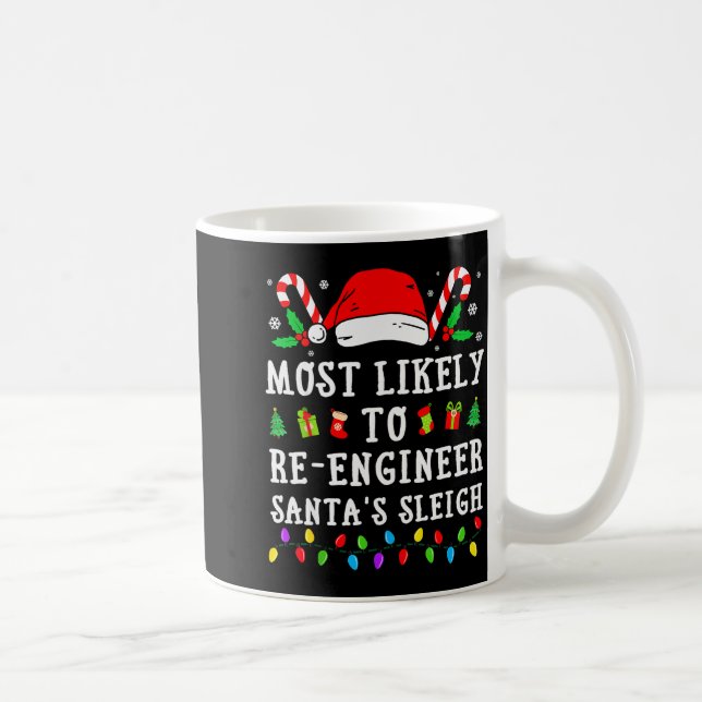 Taza De Café Most Likely To Re-engineer Santa's Sleigh Christma (Derecha)