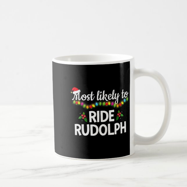 Taza De Café Most Likely To Ride Rudolph Funny Family Matching  (Derecha)