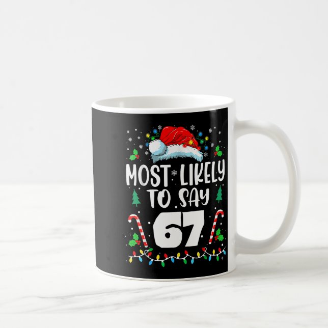 Taza De Café Most Likely To Say 67 Meme Six Seven Santa Christm (Derecha)