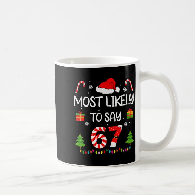 Taza De Café Most Likely To Say 67 Meme Six Seven Santa Christm (Derecha)