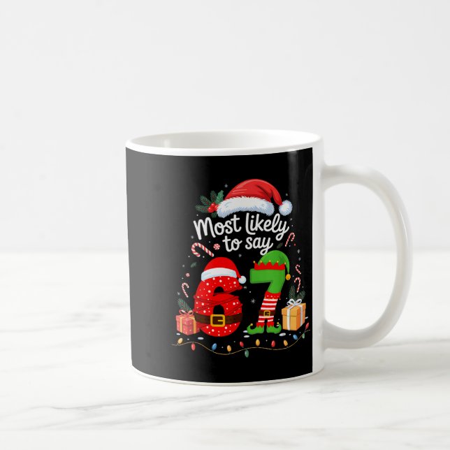 Taza De Café Most Likely To Say 67 Meme Six Seven Santa Christm (Derecha)