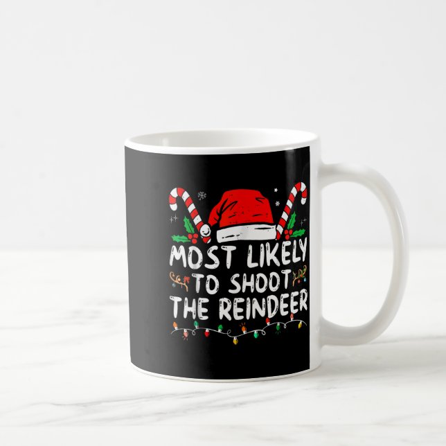 Taza De Café Most Likely To Shoot The Reindeer Christmas  (Derecha)