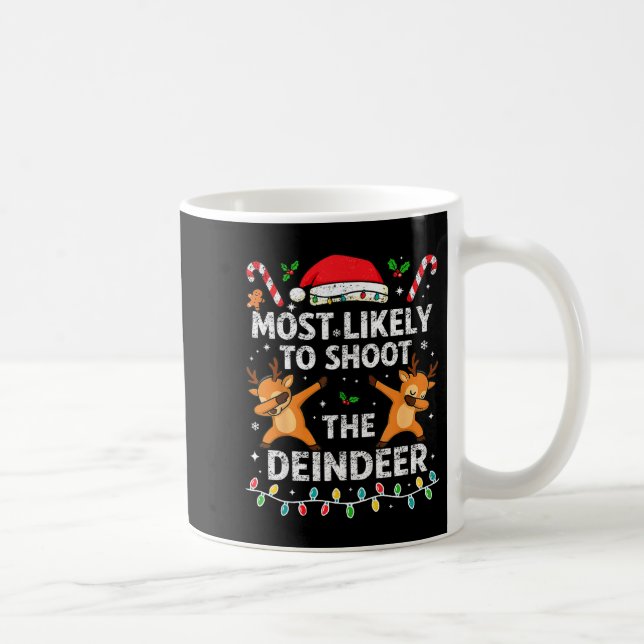 Taza De Café Most Likely To Shoot The Reindeer Family Christmas (Derecha)