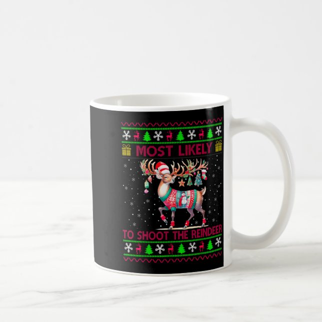 Taza De Café Most Likely To Shoot The Reindeer Matching Christm (Derecha)