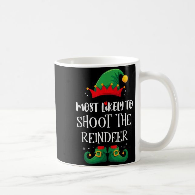 Taza De Café Most Likely To Shoot The Reindeer Matching Christm (Derecha)
