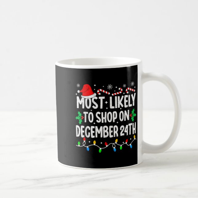 Taza De Café Most Likely To Shop On December 24th Matching Chri (Derecha)