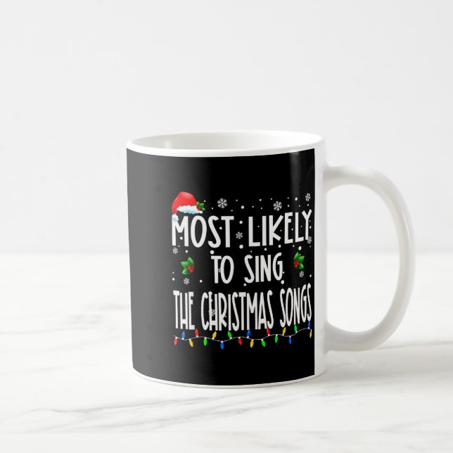Taza De Café Most Likely To Sing The Christmas Songs Christmas  (Derecha)