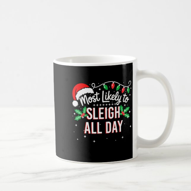 Taza De Café Most Likely To Sleigh All Day Funny Xmas  (Derecha)