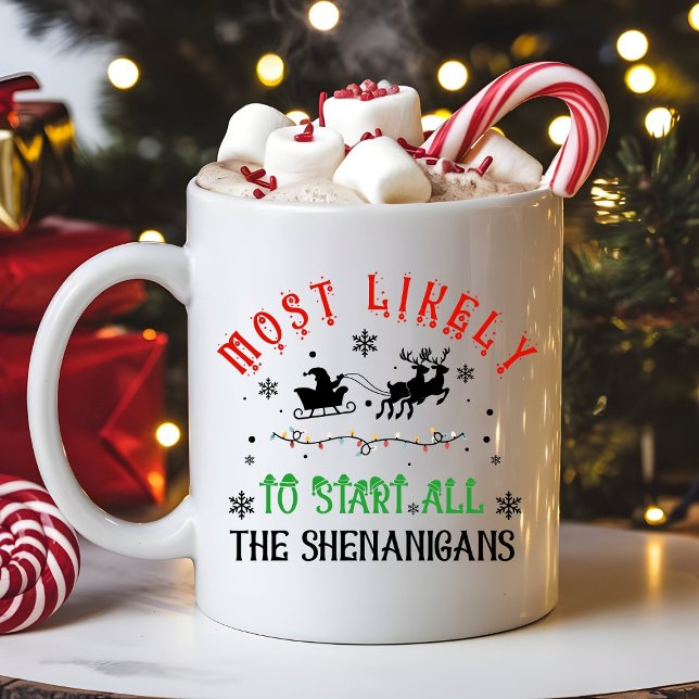Taza De Café Most Likely to Start All the Shenanigans Christmas (Subido por el creador)