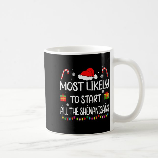 Taza De Café Most Likely To Start All The Shenanigans Family Ch (Derecha)