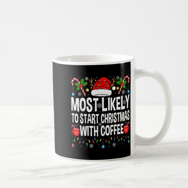 Taza De Café Most Likely To Start Christmas With Coffee Family  (Derecha)