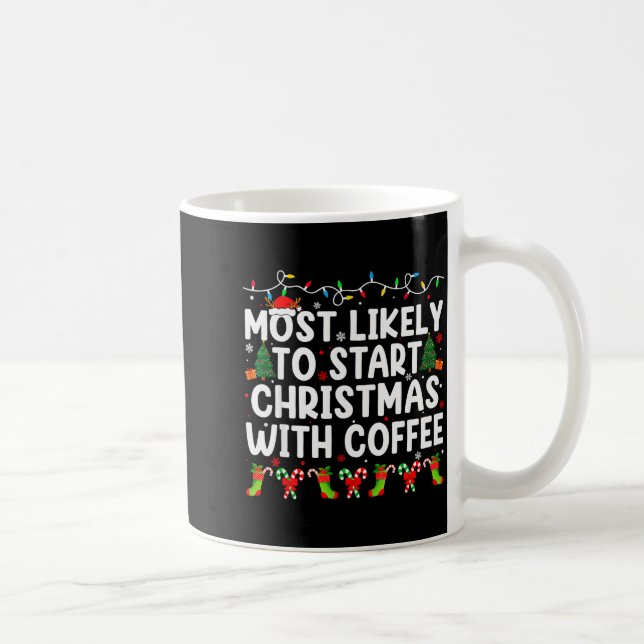 Taza De Café Most Likely To Start Christmas With Coffee Family  (Derecha)