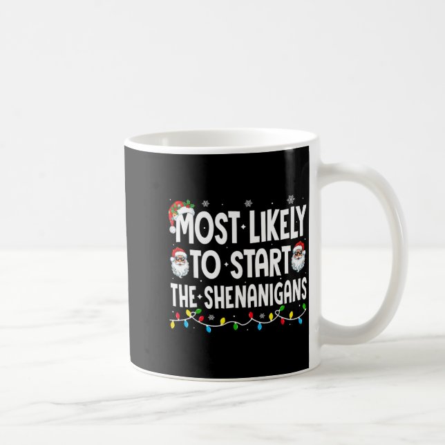 Taza De Café Most Likely To Start The Shenanigans Christmas Mat (Derecha)