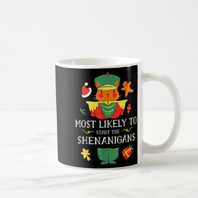Taza De Café Most Likely To Start The Shenanigans Nutcracker Ch (Derecha)