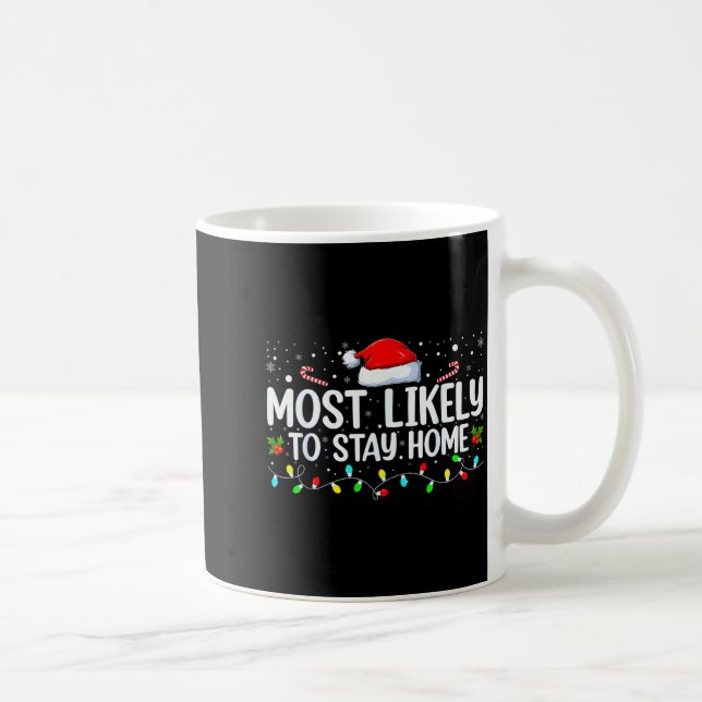 Taza De Café Most Likely To Stay Home Funny Family Christmas Cu (Derecha)