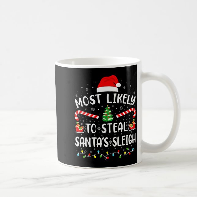 Taza De Café Most Likely To Steal Santa's Sleigh Family Matchin (Derecha)