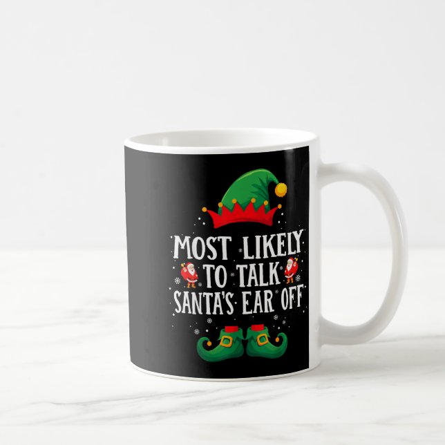 Taza De Café Most Likely To Talk Santa's Ear Off Matching Chris (Derecha)