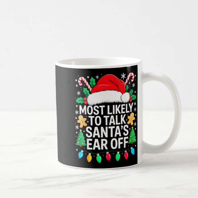 Taza De Café Most Likely To Talk Santa's Ear Off Shirt Matching (Derecha)