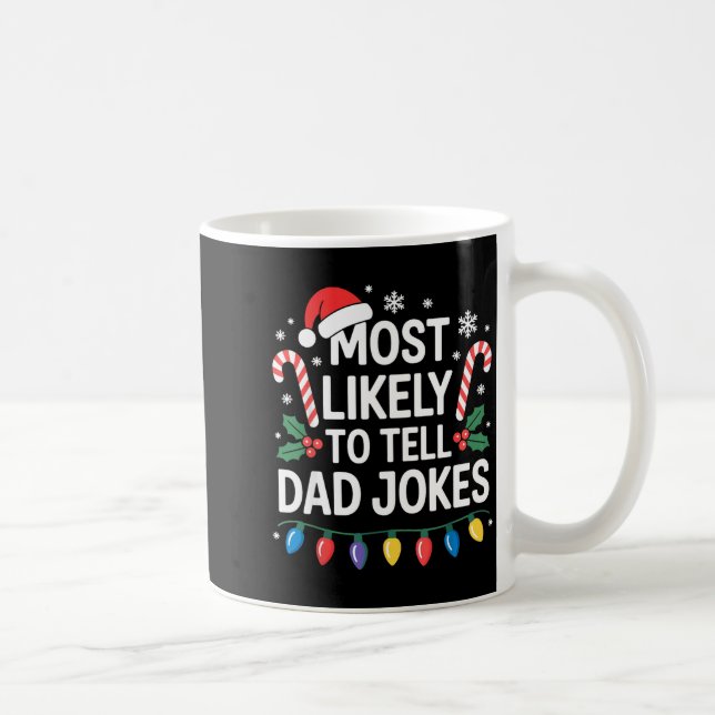 Taza De Café Most Likely To Tell Dad Jokes Funny Christmas  (Derecha)