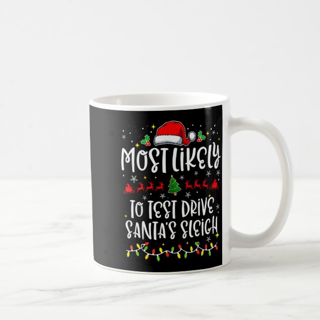 Taza De Café Most Likely To Test Drive Santa's Sleigh Funny Chr (Derecha)