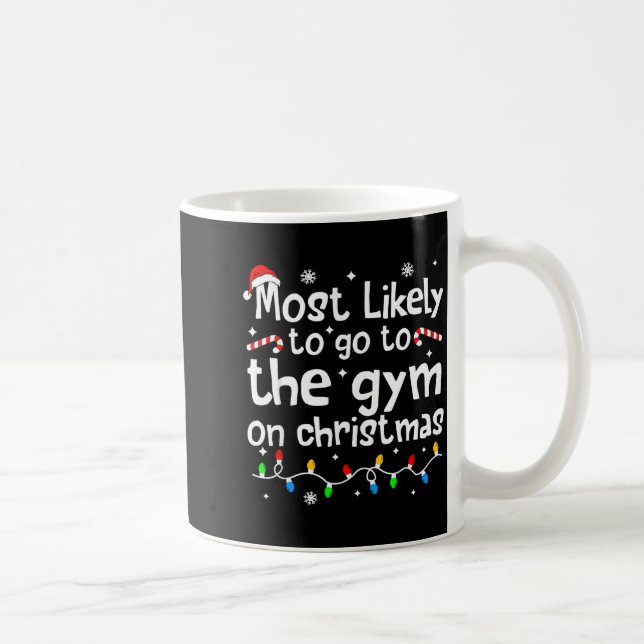 Taza De Café Most Likely To The Gym On C-hristmas Workout Match (Derecha)