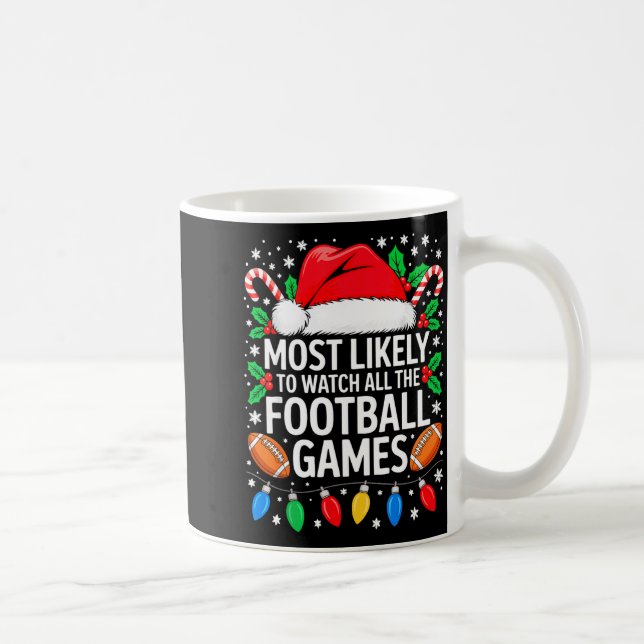 Taza De Café Most Likely To Watch All The Football Games Shirt  (Derecha)