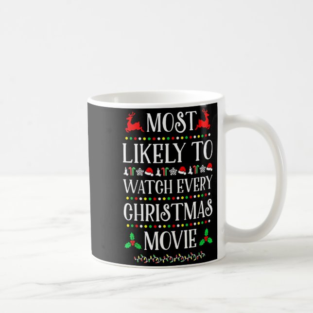 Taza De Café Most Likely To Watch Every Christmas Movie Christm (Derecha)
