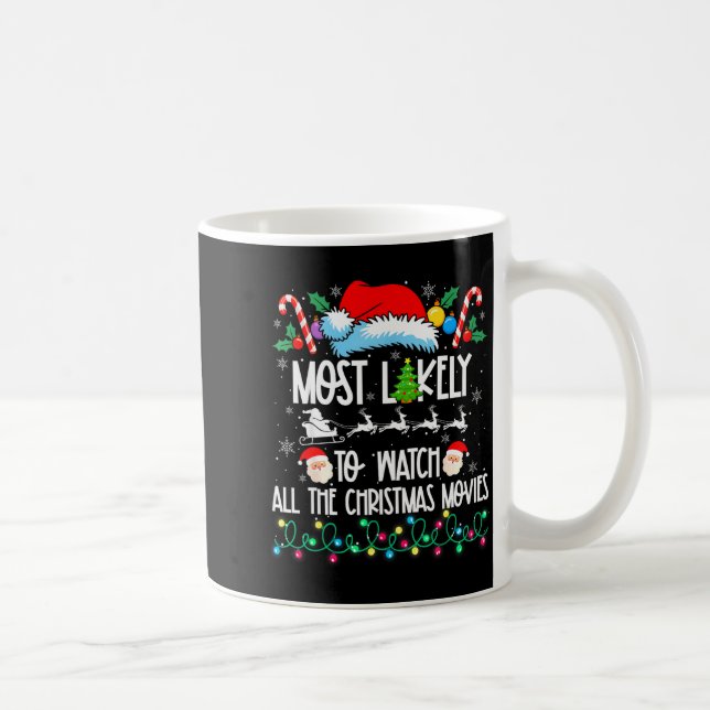 Taza De Café Most Likely Watch All The Christmas Movies Matchin (Derecha)